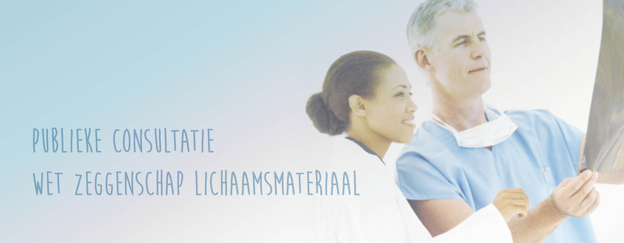 Publieke consultatie wet zeggenschap lichaamsmateriaal